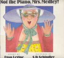 Not the Piano, Mrs. Medley!