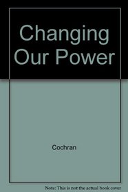 Changing Our Power: An Introduction to Women Studies
