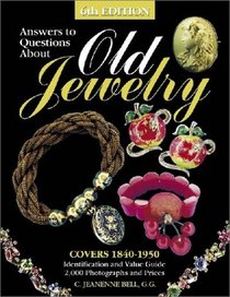 Answers to Questions About Old Jewelry: Covers 1840-1950 (Answers to Questions About Old Jewelry)