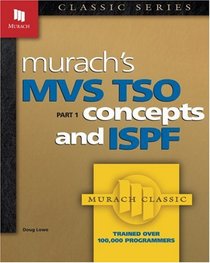 Murach's MVS Tso: Concepts and Ispf (MVS TSO)