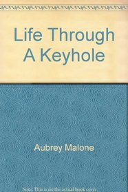 Life Through a Keyhole