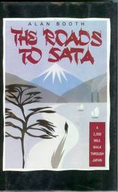 The Roads to Sata: A 2000-Mile Walk through Japan (Travel Library)