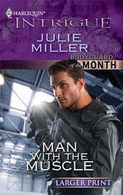 Man with the Muscle (Bodyguard of the Month) (Harlequin Intrigue, No 1245) (Larger Print)