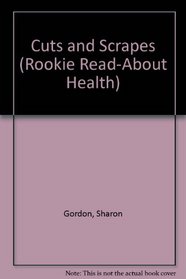 Cuts and Scrapes (Rookie Read-About Health)