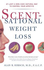 Scentsational Weight Loss : At Last a New Easy Natural Way To Control Your Appetite