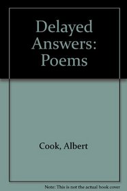 Delayed Answers: Poems