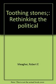 Toothing stones;: Rethinking the political