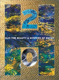 H20: The Beauty and Mystery of Water