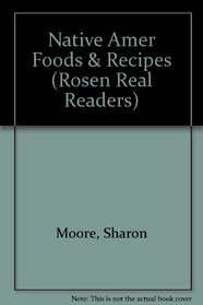 Native Amer Foods & Recipes (Rosen Real Readers)