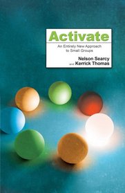 Activate: An Entirely New Approach to Small Groups