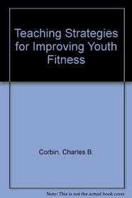 Teaching Strategies for Improving Youth Fitness