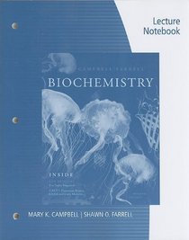 Lecture Notebook for Campbell/Farrell's Biochemistry, 7th