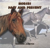 Horses: Past and Present (Tony Stead Nonfiction Independent Reading Collection)