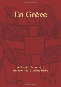En Greve - A Graphic Account of the Montreal Student Strike