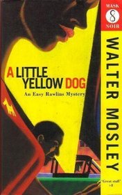 A Little Yellow Dog: An Easy Rawlins Mystery