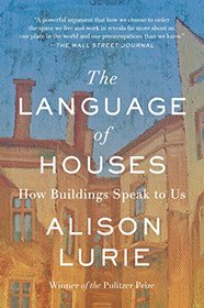 The Language of Houses: How Buildings Speak to Us