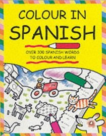 Colour in Spanish (Colour in series) (English and Spanish Edition)