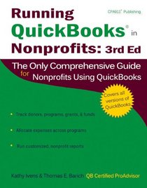 Running QuickBooks in Nonprofits: The Only Comprehensive Guide for Nonprofits Using QuickBooks