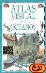 Atlas Visual de los Oceanos / Ocean Discovery Atlas (Atlas Vvisual / Visual Atlas) (Spanish Edition)