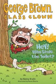 Hey! Who Stole the Toilet? (George Brown, Class Clown, Bk 8)