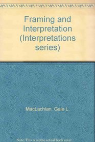 Framing and Interpretation (Interpretations series)