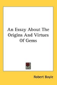 An Essay About The Origins And Virtues Of Gems