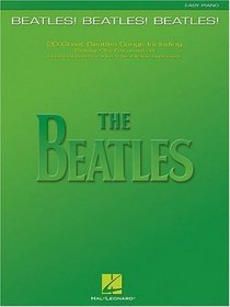 Beatles! Beatles! Beatles!: 20 Great Beatles Songs (Easy Piano Personality)