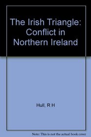 The Irish Triangle: Conflict in Northern Ireland
