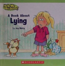 A Book about Lying (Help Me Be Good)