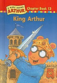 King Arthur (Marc Brown Arthur Chapter Books (Tb))