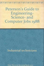 Peterson's Guide to Engineering, Science, and Computer Jobs 1988 (Peterson's Annual Job Guides,)