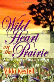 Wild Heart on the Prairie (Prairie Heritage, Bk 2)