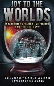 Joy to the Worlds: Mysterious Speculative Fiction for the Holidays