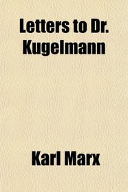 Letters to Dr. Kugelmann