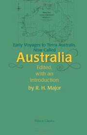 Early Voyages to Terra Australis, Now Called Australia: A collection of documents, and extracts from early manuscript maps