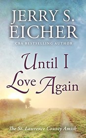 Until I Love Again (The St. Lawrence County Amish)