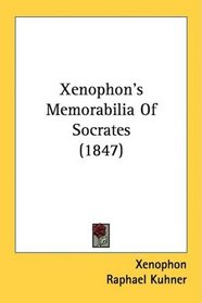 Xenophon's Memorabilia Of Socrates (1847)