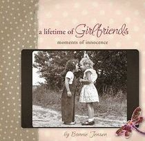 A Lifetime Of Girlfriends : Moments Of Innocence (A Lifetime Of Girlfriends)