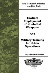 Tactical Employment of Nonlethal Weapons and Military Training for Urban Operations