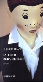 L'atelier de Barbe-Bleue: Nouvelles (Domaine francais) (French Edition)