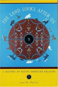 The Land Looks After Us: A History of Native American Religion