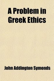 A Problem in Greek Ethics