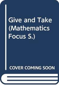 Give and Take (Mathematics Focus)
