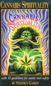 Cannabis Spirituality: Including 13 Guidelines for Sanity and Safety