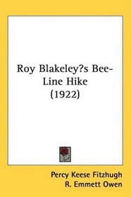 Roy Blakeleys Bee-Line Hike (1922)