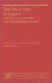 The City of God in Judaism and Other Comparative Methodological Studies