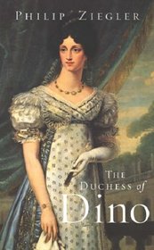 The Duchess of Dino: Chatelaine of Europe (Phoenix Press)