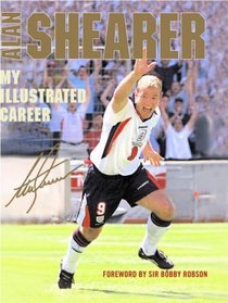 Alan Shearer: My Illustrated Career