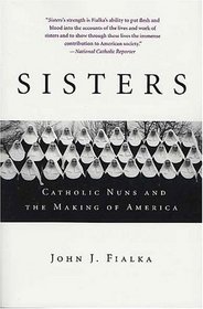 Sisters : Catholic Nuns and the Making of America