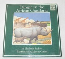 Danger on the African Grassland (Animals-in-Danger Series)